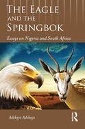 The eagle and the springbok: Essays on Nigeria and South Africa