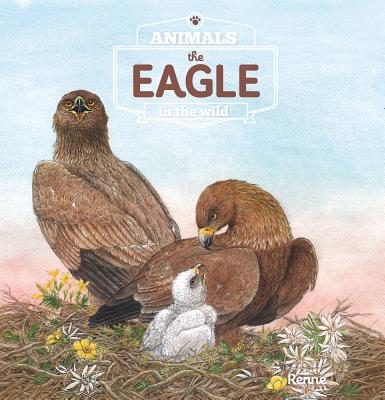 The Eagle. Animals in the Wild - Rahir, Renee