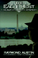 The Eagle Heist: A Beauford Sloan Mystery