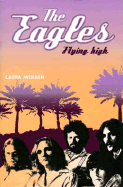 The Eagles: Flying High