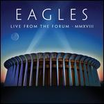 The Eagles: Live From the Forum - MMXVIII [CD/Blu-ray]