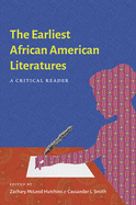 The Earliest African American Literatures: A Critical Reader