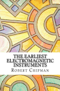 The Earliest Electromagnetic Instruments