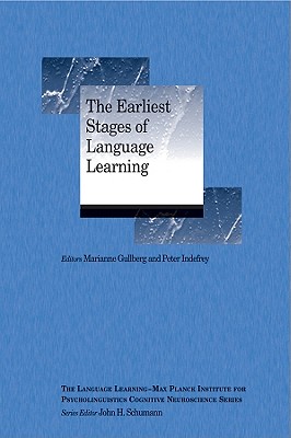 The Earliest Stages of Language Learning - Gullberg, Marianne (Editor), and Indefrey, Peter (Editor)