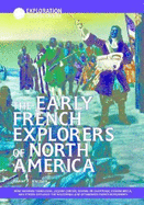 The Early French Explorers of North America - Harmon, Daniel E