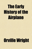 The Early History of the Airplane