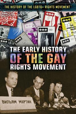 The Early History of the Gay Rights Movement - Baldino, Greg