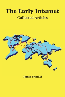 The Early Internet: Collected Articles - Frankel, Tamar