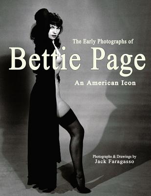 The Early Photographs of Bettie Page: An American Icon - Reed, Gary (Editor), and Faragasso, Jack
