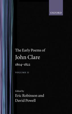 The Early Poems of John Clare, 1804-1822: Volume II by John Clare, Eric ...