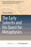 The Early Solov'ev and His Quest for Metaphysics