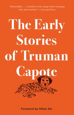 The Early Stories of Truman Capote - Capote, Truman, and Als, Hilton (Foreword by)