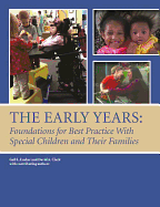The Early Years: Foundations for Best Practice with Special Children and Their Families