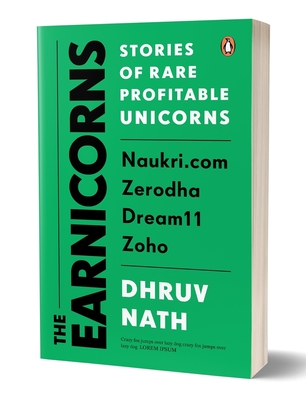 The Earnicorns: Stories of Rare Profitable Unicorns - Nath, Dhruv