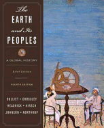 The Earth and Its Peoples: A Global History, Brief Edition - Bulliet, Richard, and Crossley, Pamela Kyle, and Headrick, Daniel