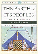 The Earth and Its Peoples, Volume I: A Global History: To 1550, Dolphin Edition