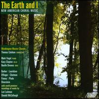 The Earth & I: New American Choral Music - Amy Broadbent (soprano); Kacy Clopton (cello); Mark Vogel (piano); Noelle Drewes (oboe);...