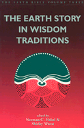 The Earth Story in Wisdom Traditions - Habel, Norman C (Editor), and Wurst, Shirley (Editor)