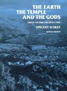 The Earth, the Temple, and the Gods: Greek Sacred Architecture, Revised Edition