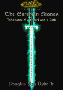 The Earthrin Stones 1 of 3: Inheritance of a Sword and a Path