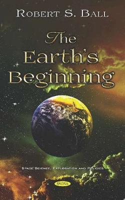 The Earth's Beginning - Ball, Robert S (Editor)