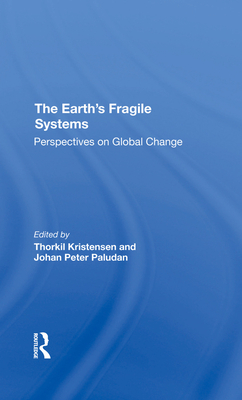 The Earth's Fragile Systems: Perspectives On Global Change - Kristensen, Thorkil, and Paludan, Johan Peter