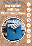 The Easiest Kalimba World Song Book: 54 Simple Songs without Musical Notes. Just Follow the Circles