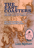 The East Coasters: The early pioneering history of the east coast of Tasmania