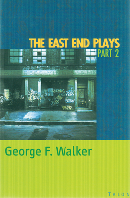 The East End Plays: Part 2 - Walker, George F