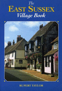 The East Sussex Village Book - Taylor, Rupert