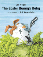 The Easter Bunny's Baby - Weigelt, Udo