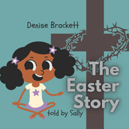 The Easter Story told by Sally: Christian Family Story Book