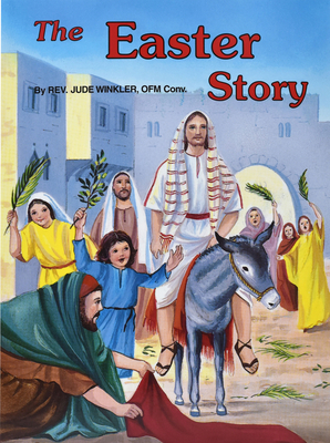 The Easter Story - Winkler, Jude, Reverend, O.F.M.