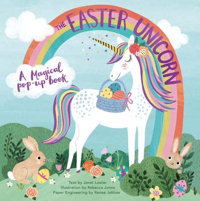 The Easter Unicorn: A Magical Pop-Up Book - Lawler, Janet, and Jablow, Renee