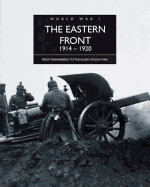 The Eastern Front, 1914-1920: From Tannenberg to the Russo-Polish War - Neiberg, Michael S
