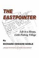 The Eastpointer: Life in a Sleepy, Little Fishing Village