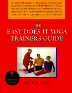 The Easy Does It Yoga Trainer's Guide - Christensen, Alice (Preface by)