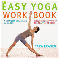 The Easy Yoga Workbook: The Perfect Introduction to Yoga - Fraser, Tara