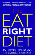 The Eat Right Diet - D'adamo, Dr P