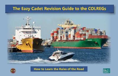 The Eazy Cadet Revision Guide to the COLREGs 2021: How to Learn the Rules of the Road - The Eazy Cadet