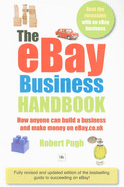 The Ebay Business Handbook: How Anyone Can Build a Business and Make Money on Ebay