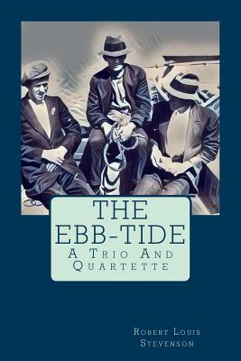 The Ebb-Tide - Osbourne, Lloyd, and Stevenson, Robert Louis