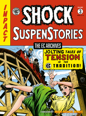 The EC Archives: Shock Suspenstories Volume 3 - Wessler, Carl, and Bendis, Brian Michael (Foreword by)