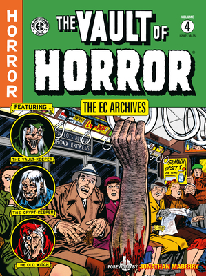 The EC Archives: The Vault of Horror Volume 4 - Gaines, Bill, and Feldstein, Al, and Maberry, John (Foreword by)