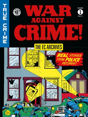 The EC Archives: War Against Crime Volume 1 - Ames, Lee J
