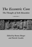 The Eccentric Core: The Thought of Seth Benardete