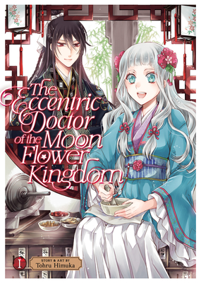 The Eccentric Doctor of the Moon Flower Kingdom Vol. 1 - Himuka, Tohru