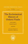 The Ecclesiastical History of Orderic Vitalis: Volume 5: Book IX and X