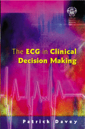The ECG in Clinical Decision Making