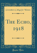 The Echo, 1918 (Classic Reprint)